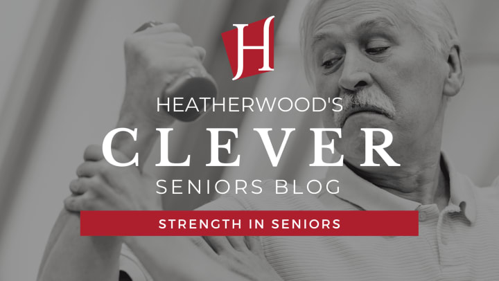 Strength In Seniors - Heatherwood Seniors